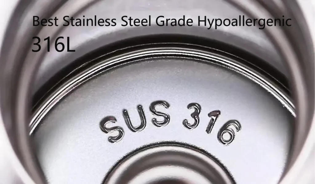 Best Stainless Steel Grade Hypoallergenic: Your Ultimate Guide